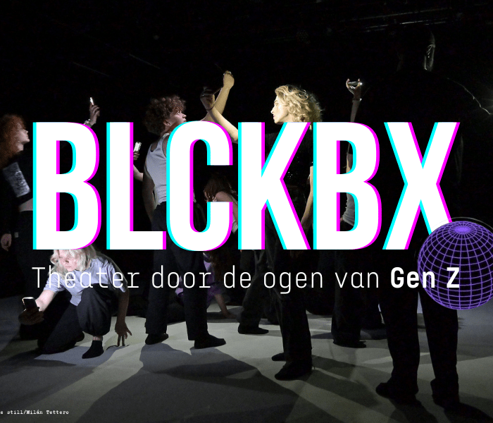 Coverafbeelding van BLCKBX, een theatervoorstelling door de ogen van Gen Z